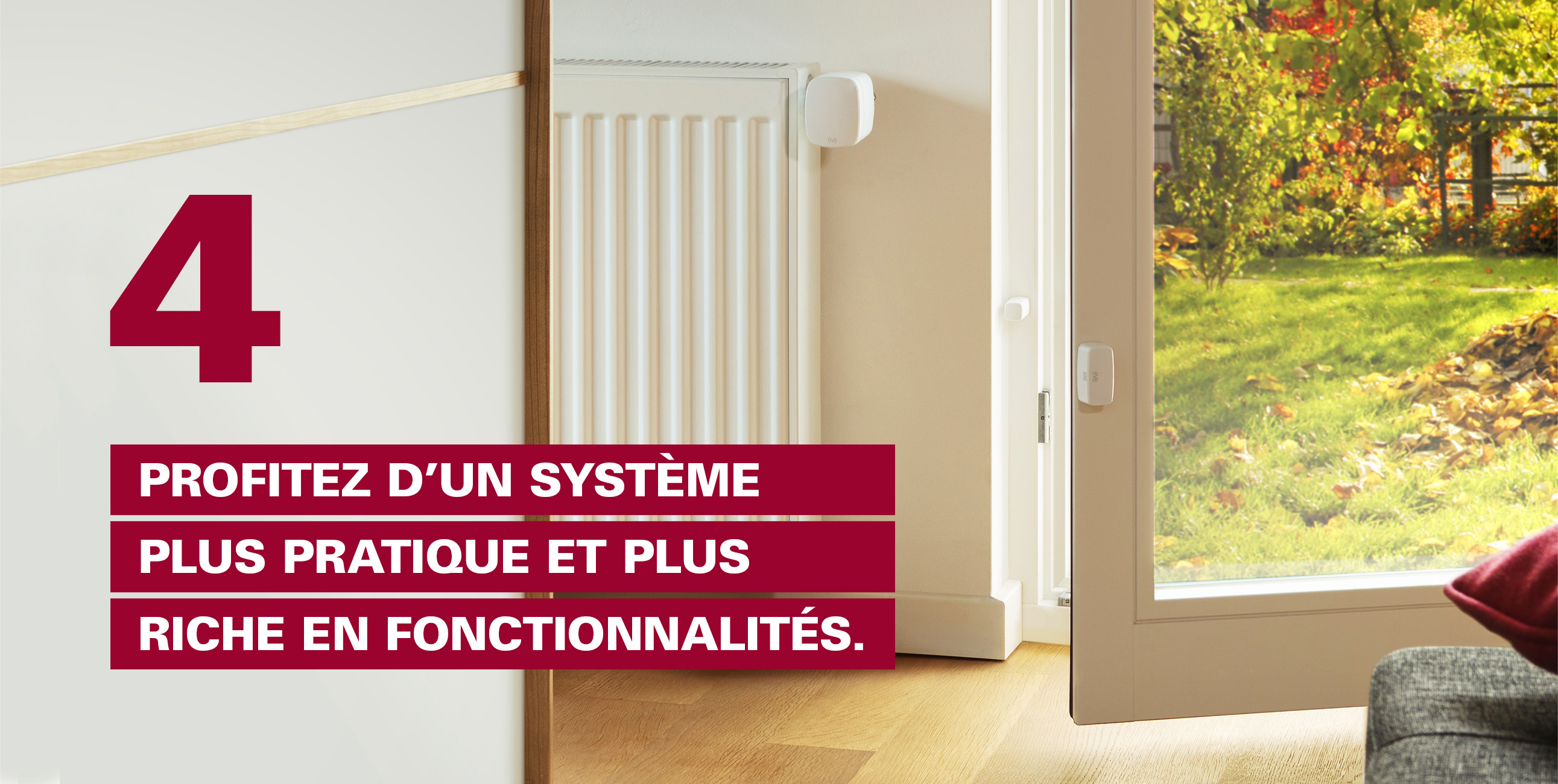 Eve Thermo : Profitez d’un système plus pratique et plus riche en fonctionnalités.