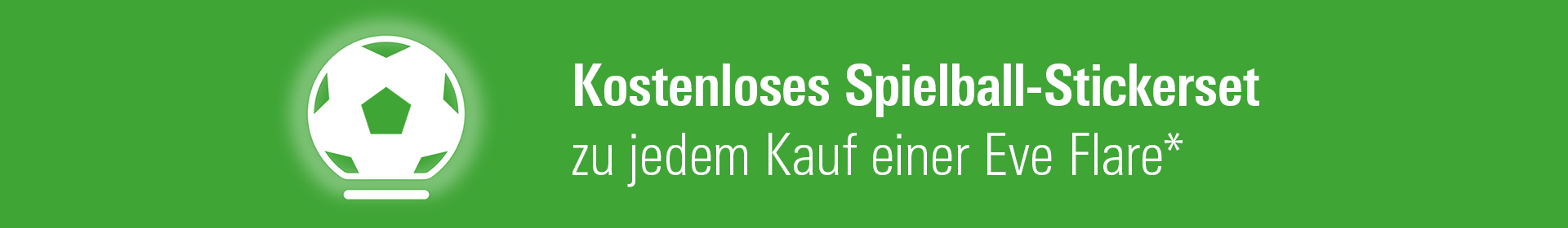 Inklusive kostenlosem Spielball-Stickerset*