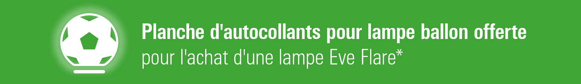 Recevez gratuitement une planche d'autocollants pour lampe ballon*