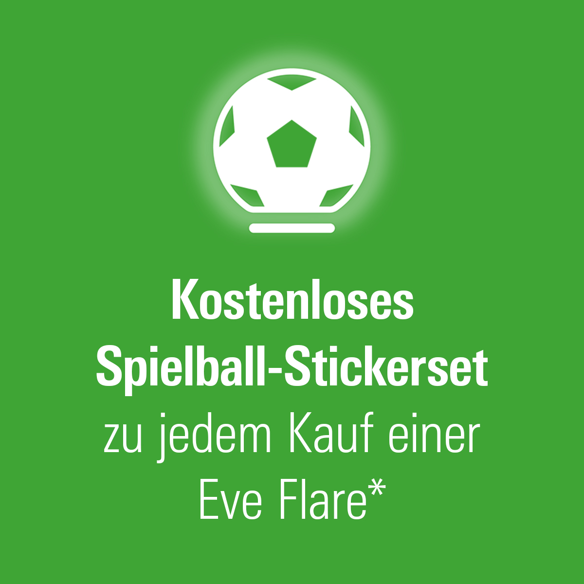 Inklusive kostenlosem Spielball-Stickerset*